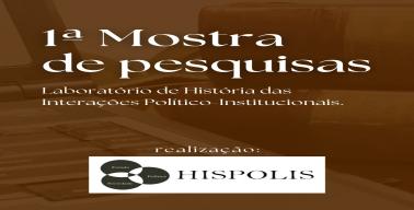 1ª Mostra de Pesquisas do HISPOLIS
